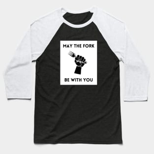 May The Fork Be With You - (14) Baseball T-Shirt